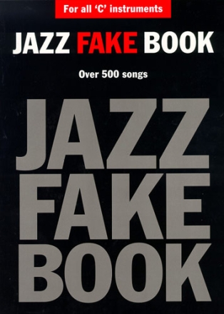 Jazz Fake Book: for C instruments Over 500 songs