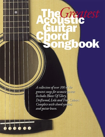 THE GREATEST ACOUSTIC GUITAR CHORD SONGBOOK: FOR LYRIC/CHORD SYMBOLS/GUITAR BOXES