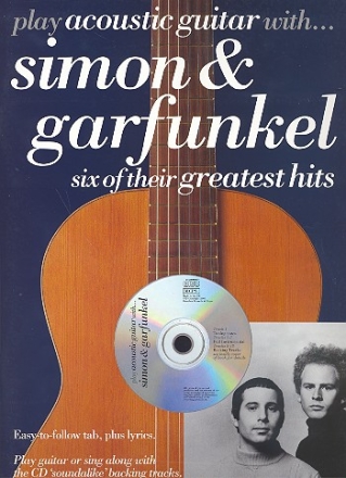 Play Acoustic Guitar with Simon and Garfunkel (+CD): 6 of their greatest hits with easy-to-follow-tab, chords and lyrics
