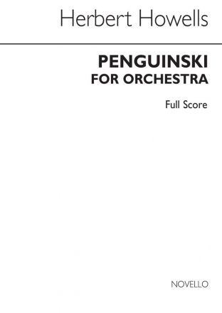 Herbert Howells, Penguinski For Orchestra (Full Score) Orchestra Partitur