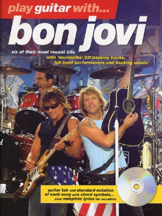Play guitar with Bon Jovi (+CD): 6 of their most recent hits with tablature, notes and chords