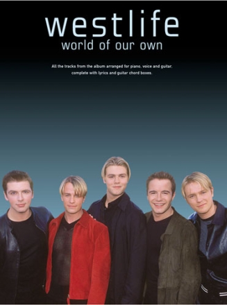 WESTLIFE: WORLD OF OUR OWN SONGBOOK FOR PIANO/VOICE/GUITAR