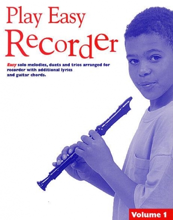 Play easy Recorder vol.1 easy solo melodies, duets and trios for recorder and guitar