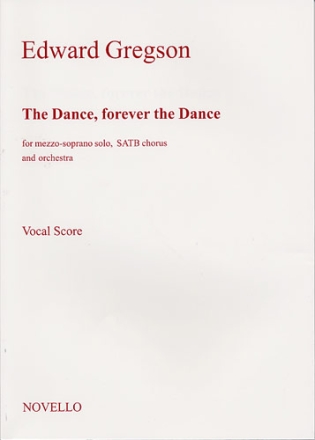 The Dance forever the Dance for mezzo-soprano, mixed chorus and orchestra,  vocal score