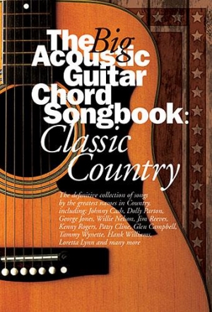 The Big Acoustic Guitar Chord Songbook: Classic country for lyrics/chords