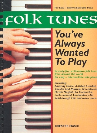 Folk tunes you've always wanted to play: easy tunes for piano