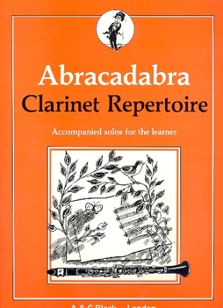 Abracadabra Clarinet Repertoire for clarinet and piano Accompanied solos for the learner