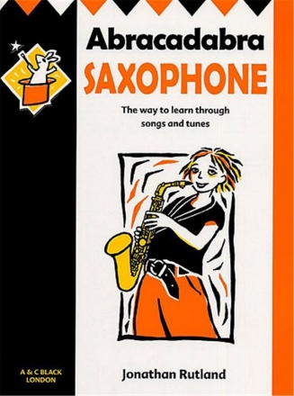 Abracadabra saxophone the way to learn through songs and tunes for saxophone