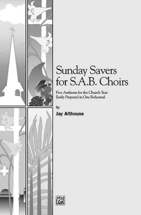 SUNDAY SAVERS FOR SAB CHOIRS  Mixed voices