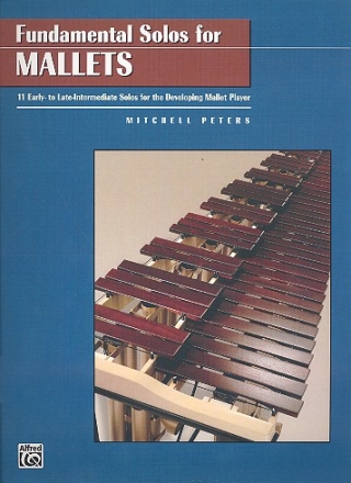 Fundamental Solos for Mallets 11 early- to late-intermediate solos for the developing mallet player