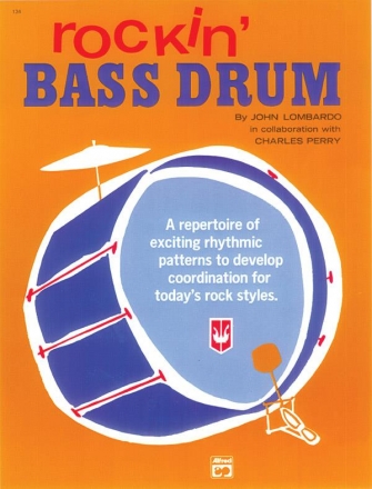 Rockin' Bass Drum A repertoire of exciting rhythmic patterns to develop coordination for rock style