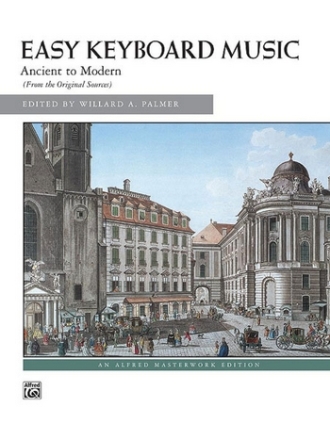 Easy Keyboard Music - Ancient to Modern for keyboard (piano)