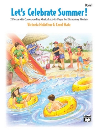 McArthur & Matz Let's Celebrate Summer! - Bk 1  Piano Solo