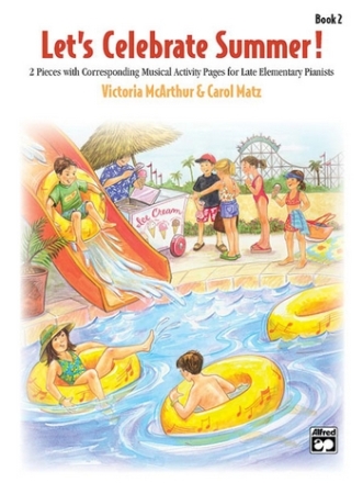 McArthur & Matz Let's Celebrate Summer! - Bk 2  Piano Solo