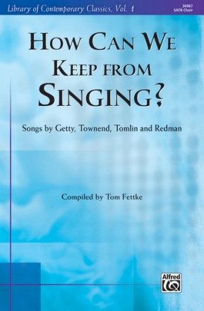 Fettke, Tom (arranger) How Can We Keep From Sing SATB  Mixed voices