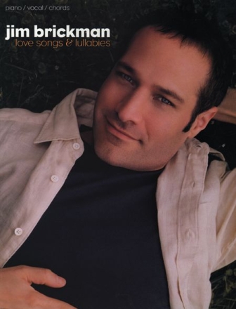 Jim Brickman: Love Songs and Lullabies Songbook piano/vocal/guitar