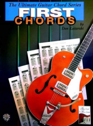 FIRST CHORDS - FOR GUITAR (NOTES AND TAB) THE ULTIMATE GUITAR CHORD SERIES