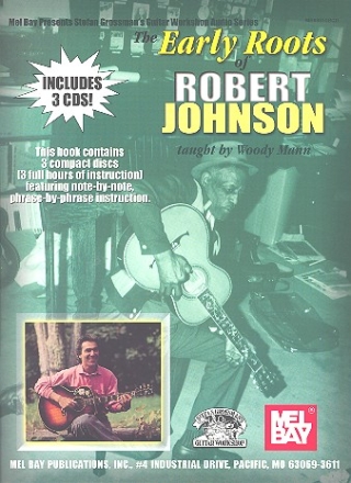 The early Roots of Robert Johnson (+3 CD's): for guitar Mann, Woody, ed