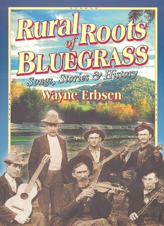 Rural Roots of Bluegrass Songs, Stories and History
