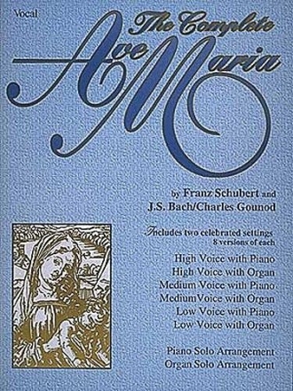 The complete Ave Maria by Franz Schubert and J.S. Bach (Charles Gounod) for voice and piano or organ