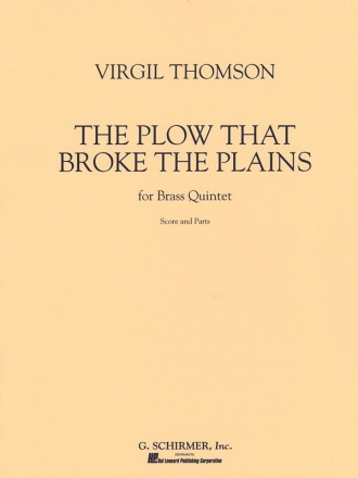 Virgil Thomson, The Plow That Broke The Plains Blechblserquintett Partitur + Stimmen