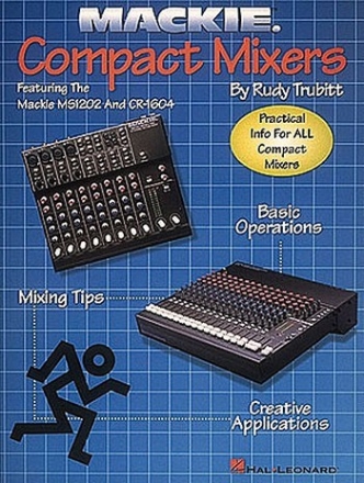 COMPACT MIXERS: MIXING TIPS AND CREATIVE APPLICATIONS