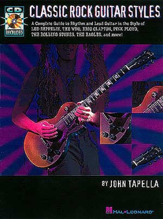 CLASSIC ROCK GUITAR STYLES: A COMPLETE GUIDE TO RHYTHM AND LEAD GUITAR  WITH  CD