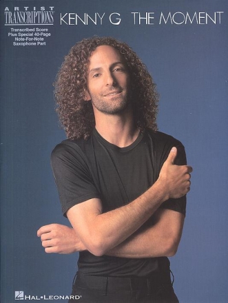 Kenny G: The Moment Transcribed score plus special 40 page note-for-note saxophone part