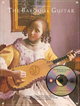 The Baroque Guitar (+CD) Solos Duets and Songs by De Visee, Sanz, Corbetta, The baroque guitar school....