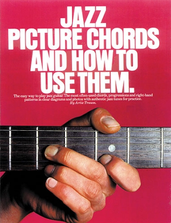 Jazz Picture Chords and how to use them: for guitar