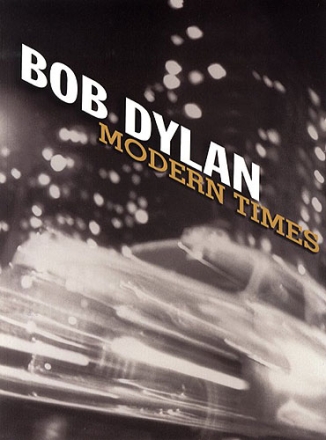 Bob Dylan: Modern Times piano/vocal/guitar songbook