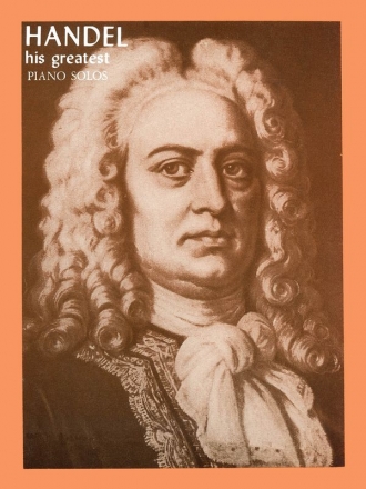 Georg Friedrich Hndel, Handel - His Greatest Klavier