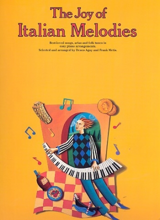 The Joy of Italian Melodies Best-loved Songs, Arias and Folk Tunes in easy Piano Arrangements