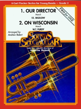 Frederick Bigelow, W. Purdy Our Director March and On Wisconsin Marc Blasorchester Partitur und Stimmen