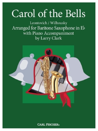 Mykola Leontovich, Peter Wilhousky Carol of the Bells Bariton-Saxophon und Klavier Partitur und Stimmen