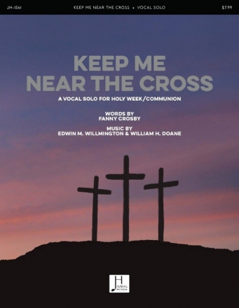 Willmington, Keep e near the cross fr Gesang und Klavier