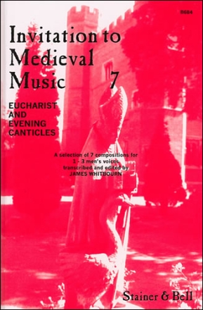 INVITATION TO MEDIEVAL MUSIC VOL.7 EUCHARIST AND EVENING CANTICLES FOR 1-3 MEN'S VOICES (LAT)   SCORE