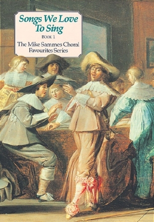 SONGS WE LOVE TO SING VOL.1 FOR MIXED CHOIR WITH PIANO   SCORE THE MIKE SAMMES CHORAL FAVORITES