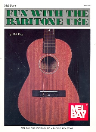 Fun with the Baritone Uke Baritone Ukulele Method