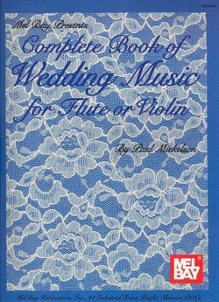 Complete Book of Wedding Music for Flute (Violin) and Piano