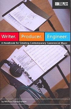 Writer, Producer, Engineer A Handbook for Creating Contemporary Commercial Music