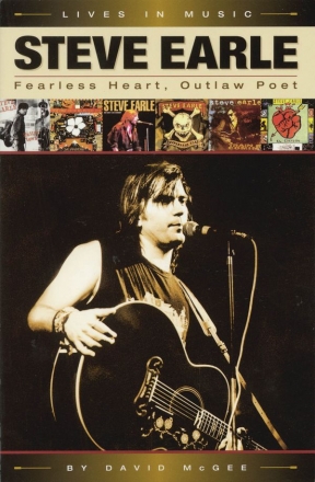 Steve Earle - Fearless Heart, Outlaw Poet  Buch