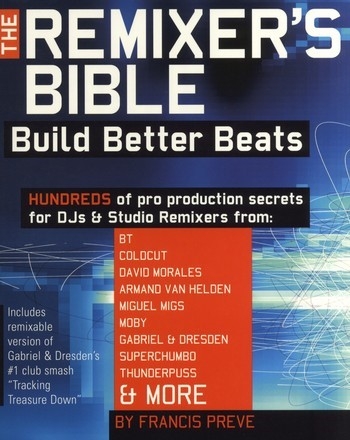 The Remixer's Bible (+ CD): build better Beats