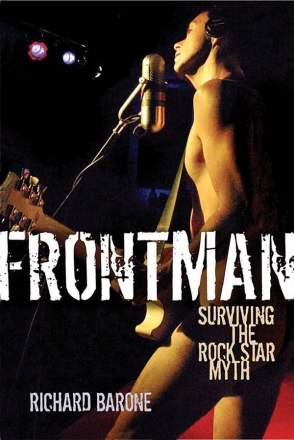 Richard Barone, Frontman - Surviving The Rock Star Myth  Buch