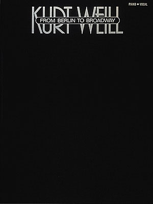 From Berlin to Broadway: Kurt Weill fr Gesang und Klavier