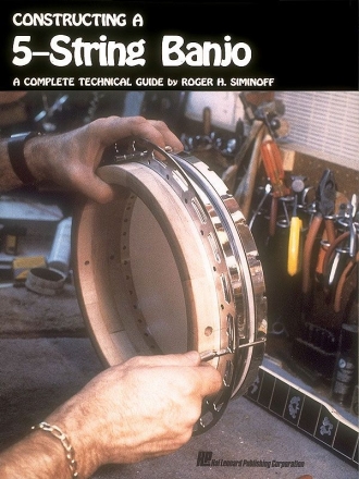 Roger H. Siminoff, Constructing a 5-String Banjo Banjo Buch