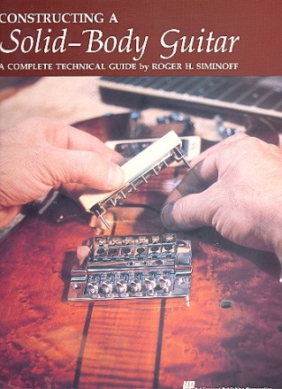 Constructing a solid-body guitar a complete technical guide