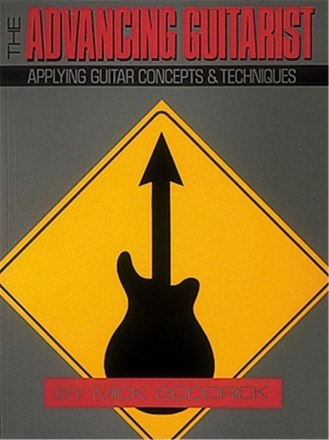 The advancing Guitarist: Applying Guitar Concepts and Techniques