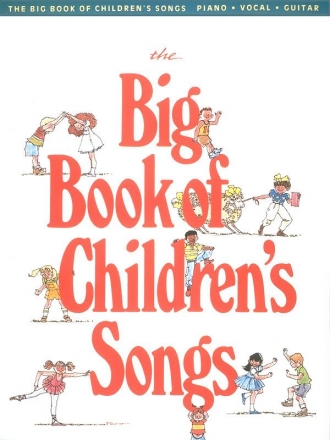 The Big Book of Children's Songs for vocal, piano and guitar Songbook