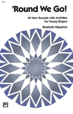 Round we go - 40 new Rounds with Activities for young Singers General Songbooks